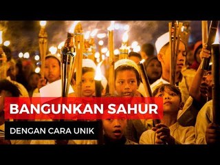 Cara Unik Membangunkan Sahur