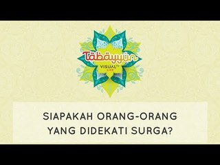 Tabayyun: Siapakah Orang-Orang Yang Didekati Surga?