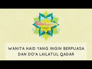 Tabayyun: Wanita Haid Ingin Berpuasa dan Doa Lailatul Qadar