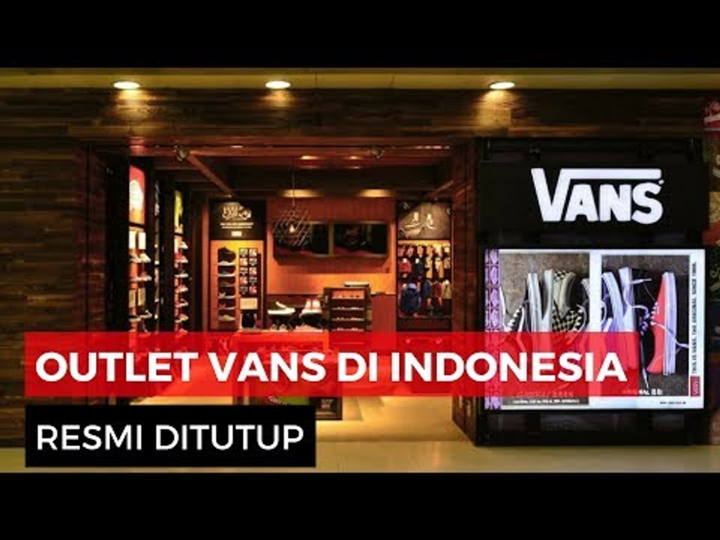 ⁣Distributor Vans Bangkrut, Vans Indonesia Resmi Tutup