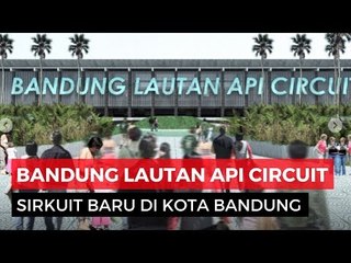 Keren! Bandung Lautan Api Circuit (BLAC) Segera Dibangun