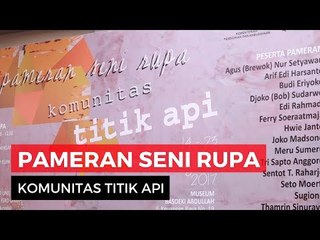 Pameran Seni Rupa Komunitas Titik Api