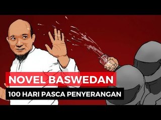 Apa Kabar Novel? Pasca 100 Hari Penyiraman Air Keras