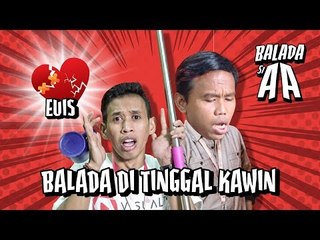 (Web series) Balada Si AA Episode Ditinggal Mantan