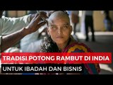 Potong Rambut di India, Untuk Ibadah dan Bisnis