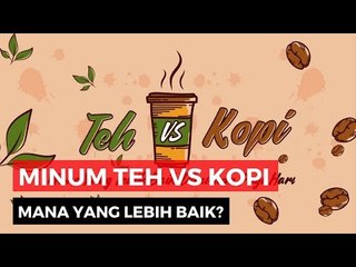 Teh vs Kopi Mana yang Lebih Baik?