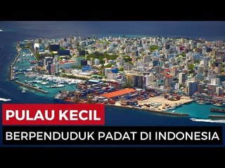 Pulau di Indonesia Ini Termasuk Pulau Kecil Tapi Padat Penduduk!