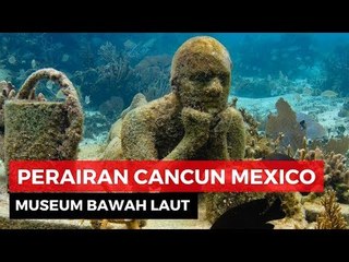 Museum di Mexico ini terdapat di Bawah Laut!