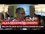 Ternyata Inilah Alasan Menkominfo Belum Blokir Situs Saracen News