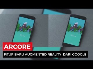ARCore, Teknologi Canggih Terbaru dari Google