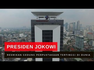 Perpustakaan Nasional Tertinggi di Dunia Diresmikan Jokowi