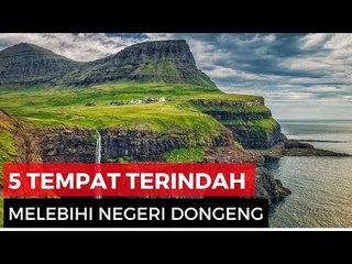 5 Tempat Ini Lebih Indah dari pada Negeri Dongeng