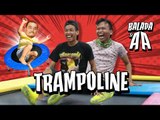 (Web Series) Balada si AA Episode Main Trampolin