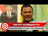HUT TNI Ke-72 Jadi Perayaan Terakhir Bagi Panglima TNI Kontroversial Gatot Nurmantyo