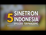 Sinetron Indonesia dengan Episode Terpanjang Sepanjang Masa