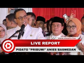 Pidato "Pribumi" Anies Baswedan di Depan Warga DKI Jakarta