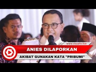 Anies Baswedan Dilaporkan ke Bareskrim karena Pidato Pribumi