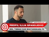 Ilija Spasojevic Bicara soal WNI, Timnas, dan Bhayangkara FC