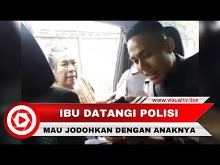 Ibu Goda Polisi, untuk Carikan Jodoh buat Anaknya