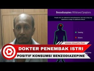 Download Video: Dokter Penembak Istri Positif Gunakan Benzo, Apa Dampaknya?