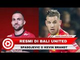 Spasojevic Resmi Bergabung, Bali United Tambah Kekuatan Baru