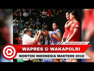 Wakapolri Tonton Langsung Final Indonesia Masters 2018 di Istora