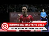 Anthony Ginting Raih Gelar Juara Tunggal Putra  Indonesia Masters 2018