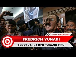Klaim Dakwaan Rekayasa, Fredrich Yunadi Sebut Jaksa KPK Tukang Tipu