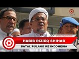 Belum Dapat Petunjuk, Habib Rizieq Batal Pulang ke Indonesia