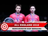 Marcus/Kevin dkk Siap Bersaing pada All England 2018