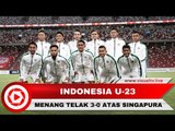 Menang 3-0 Timnas Indonesia U-23 Libas Singapura U-23