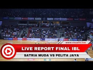 Live Report! Final Pertama IBL 2018, Satria Muda Vs Pelita Jaya