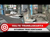 Halte Transjakarta Simprug Hancur Ditabrak Truk Kontainer
