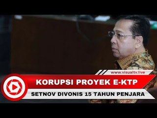 Setya Novanto Divonis 15 Tahun Penjara, Lebih Ringan dari Tuntutan Jaksa