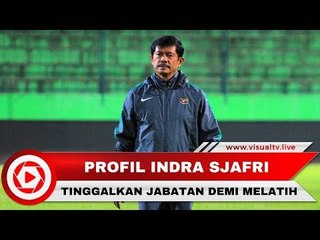 Indra Sjafri Kembali Latih Timnas U-19, Ini Profil Singkatnya