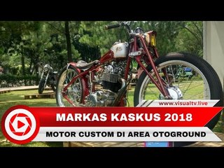 MARKAS Kaskus 2018, Pamer Motor Modif Karya Anak Bangsa