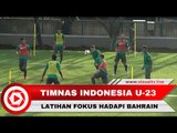 Latihan Kedua Timnas U-23 Indonesia, Fokus pada Laga Menghadapi Bahrain