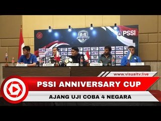 Live Presscon PSSI Anniversary Cup 2018! Ajang Uji Coba 4 Negara
