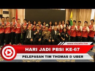 PBSI Lepas Tim Piala Thomas dan Uber pada Hari Jadi Ke-67
