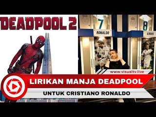 Lirikan Manja Deadpool ke Cristiano Ronaldo Saat Sambangi Markas Real Madrid