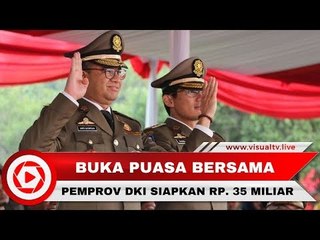 Pemprov DKI Siapkan 35 Miliar untuk Acara Buka Bersama