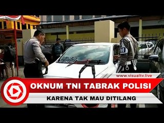 Menolak Ditilang, Oknum TNI Tabrak Polisi hingga Bergelantungan di Kap Mobil