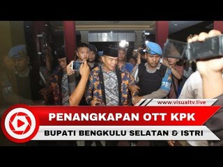 Bupati Bengkulu Selatan dan Istri Tejaring OTT KPK