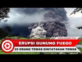 25 Orang Tewas Akibat Dahsyatnya Letusan Erupsi Gunung Fuego