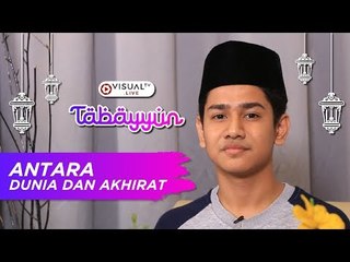 Video herunterladen: Antara Dunia dan Akhirat - Tabayyun bersama Syakir Daulay