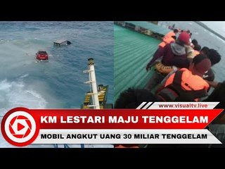 Kapal Lestari Maju Tenggelam, Uang PNS 30 Miliar Dalam Mobil Ikut Tenggelam