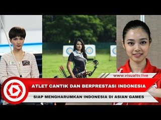 Atlet Cantik dan Berprestasi di Asian Games 2018