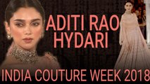 Aditi Rao Hydari At India Couture Week 2018 | Tarun Tahaliani |