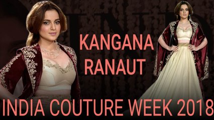 Kangana Ranaut At India Couture Week 2018 | Anju Modi |