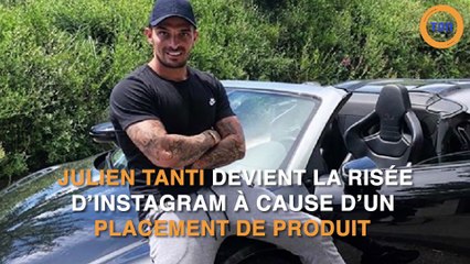 Découvrez pour quelle marque Julien Tanti fait des placements de produits